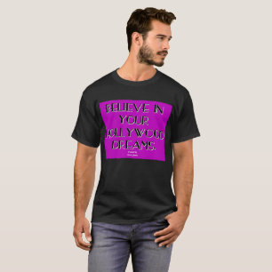Believe In Your Hollywood Dreams Men's T Shirt