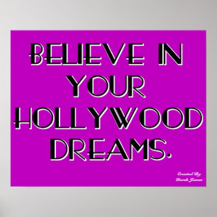 Believe In Your Hollywood Dreams Poster