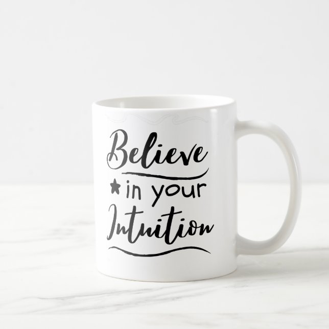 Believe In Your Intuition Positive Thinking Quote Coffee Mug (Right)