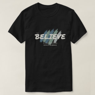 Believe In Your Own Power - Motivational Faith Quo T-Shirt