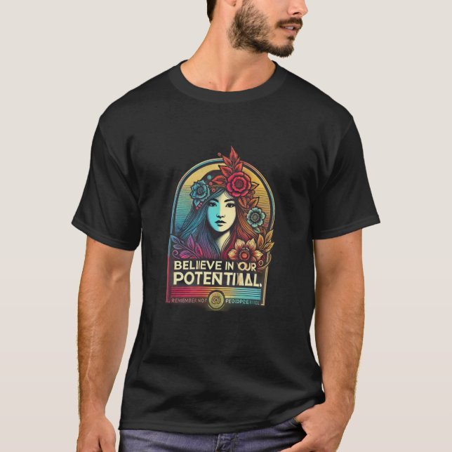 Believe in Your Potential T-Shirt (Front)