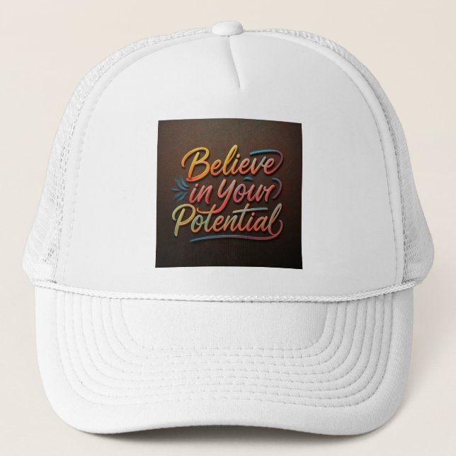 Believe in Your Potential  Trucker Hat (Front)