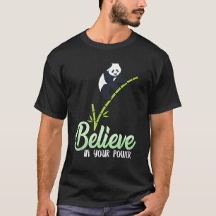 Believe In Your Power With Cute Panda T-Shirt