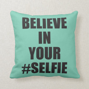 Believe In Your #Selfie Funny Novelty Throw Pillow