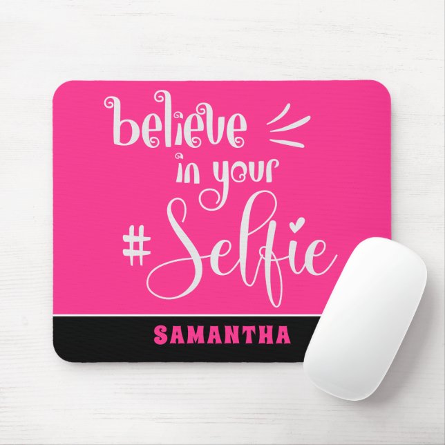 Believe in your Selfie name Quote Black white Pink Mouse Pad (With Mouse)