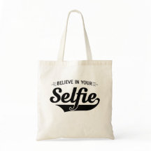 Believe in Your Selfie