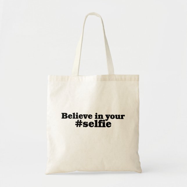 believe in your selfie tote bag (Front)
