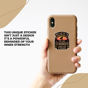 Believe in Your Strength - Motivational Sticker 