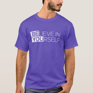Believe in yours girl T-Shirt