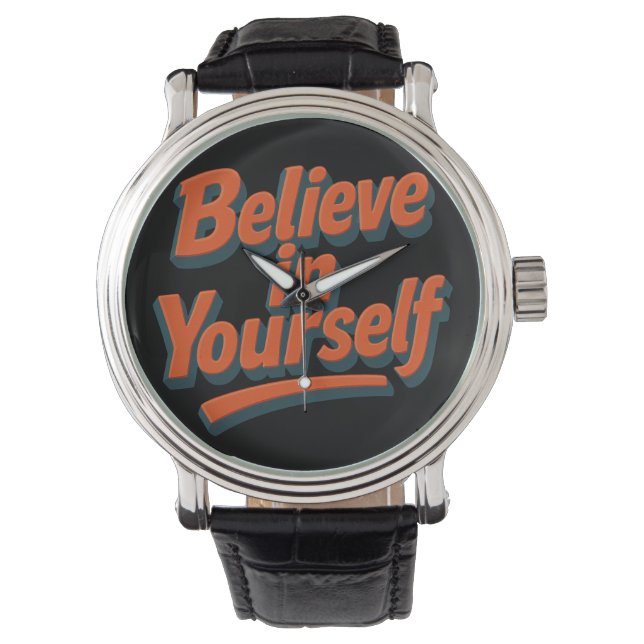 Believe in Yourself - 3D Bold Typography Watch (Front)