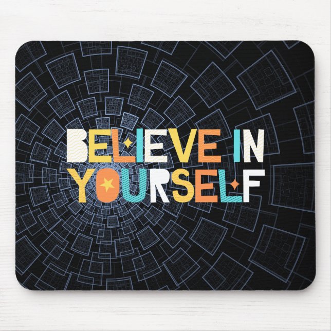 Believe in Yourself Abstract Mouse Pad (Front)