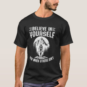 Believe In Yourself Alien Funny Motivational T-Shirt