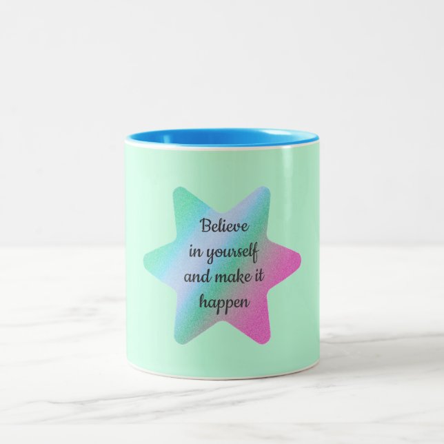 Believe In Yourself And Make It Happen Mug (Center)