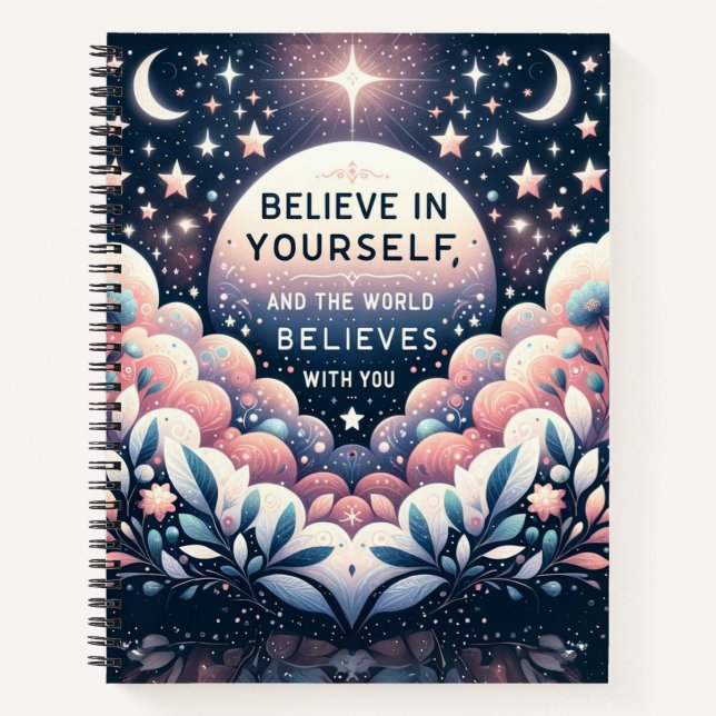 Believe in Yourself and the World Will Notebook (Front)