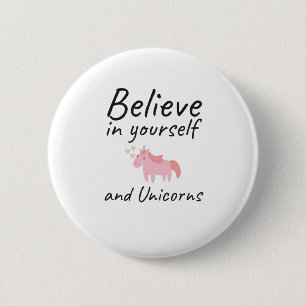 Believe In Yourself And Unicorns Positive Quote 2 Inch Round Button