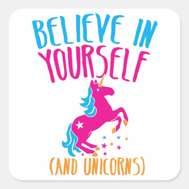Believe in yourself (and unicorns) square sticker (Front)