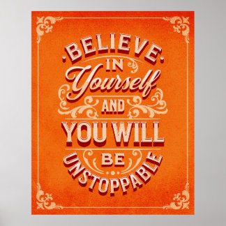 Believe in Yourself and you will be unstoppable Poster