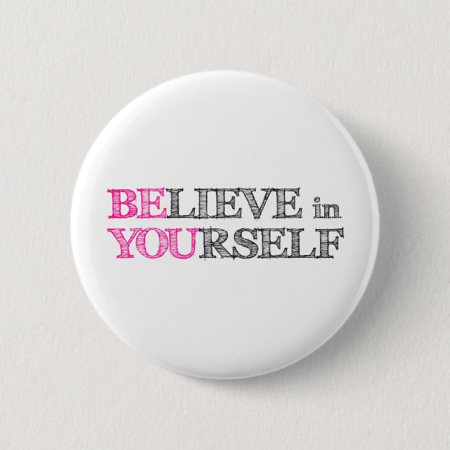 BElieve in YOUrself - BE YOU 2 Inch Round Button (Front)