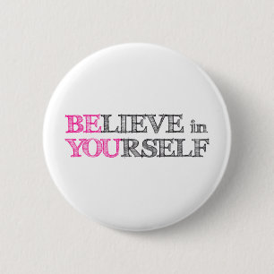 BElieve in YOUrself - BE YOU 2 Inch Round Button