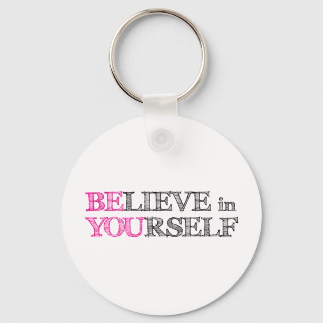 BElieve in YOUrself - BE YOU Keychain (Front)
