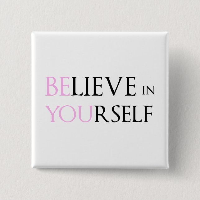 Believe in Yourself - be You motivation quote meme 2 Inch Square Button (Front)