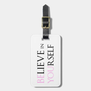 Believe in Yourself - be You motivation quote meme Luggage Tag