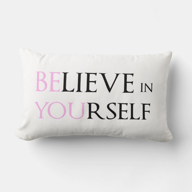 Believe in Yourself - be You motivation quote meme Lumbar Pillow (Front)