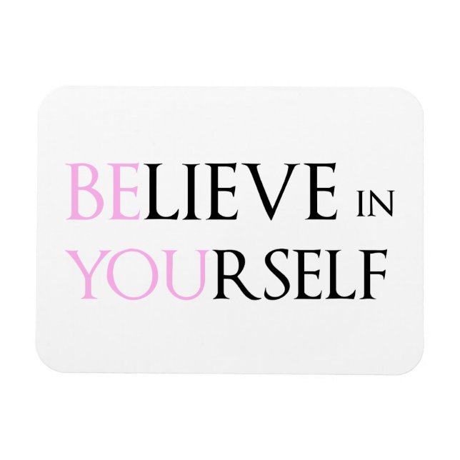 Believe in Yourself - be You motivation quote meme Magnet (Horizontal)