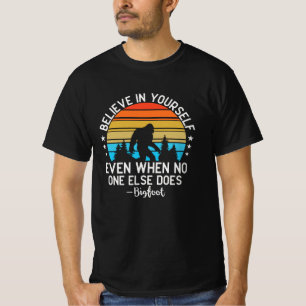 Believe In Yourself Bigfoot Motivation Sunset T-Shirt