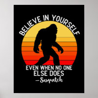 Believe in Yourself, Bigfoot Motivational Poster
