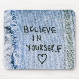 Believe in yourself Blue Denim Motivational Mouse Pad