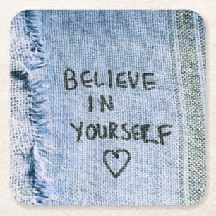 Believe in yourself Blue Denim Motivational Square Paper Coaster