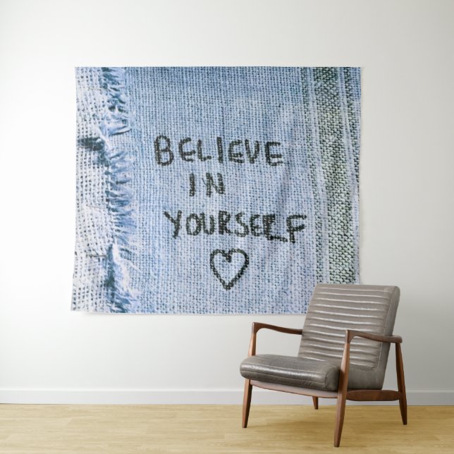 Believe in yourself Blue Denim Motivational Tapestry (In Situ (Horizontal))