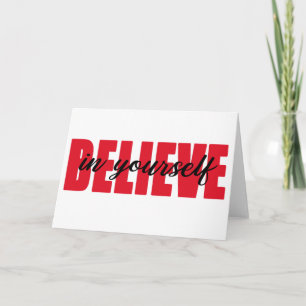 Believe in yourself   card