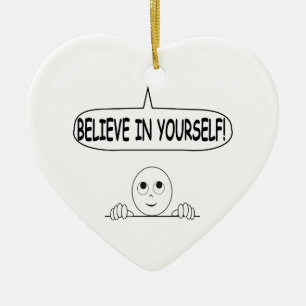Believe In Yourself Ceramic Ornament