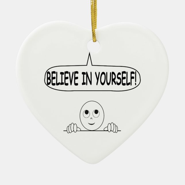 Believe In Yourself Ceramic Ornament (Front)
