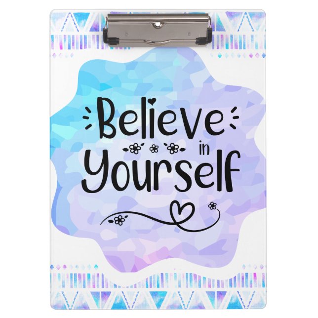 Believe in Yourself Clipboard (Front)