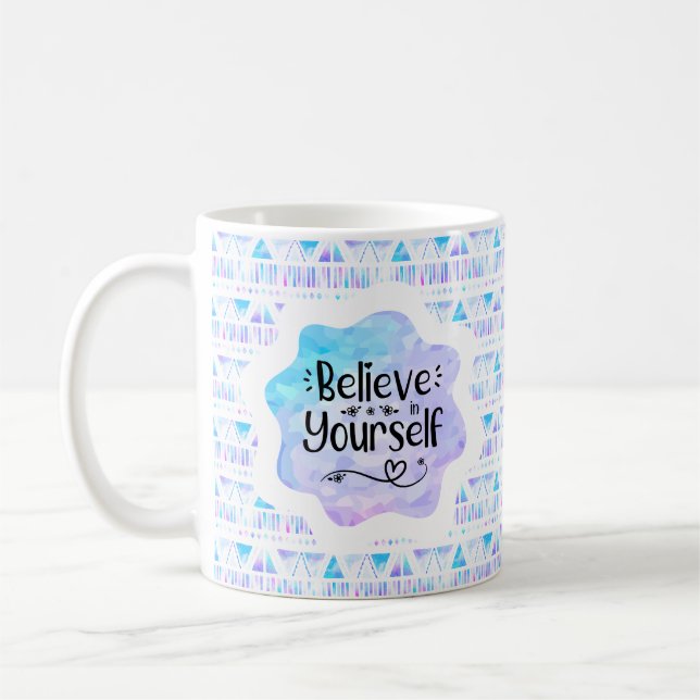 Believe in Yourself Coffee Mug (Left)