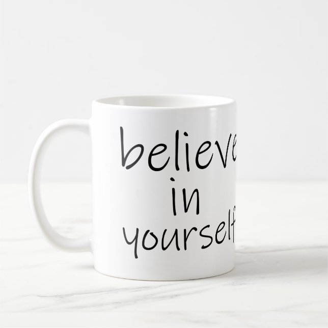 Believe in yourself coffee mug (Left)