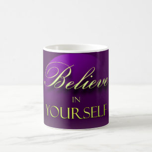 Believe In Yourself Coffee Mug