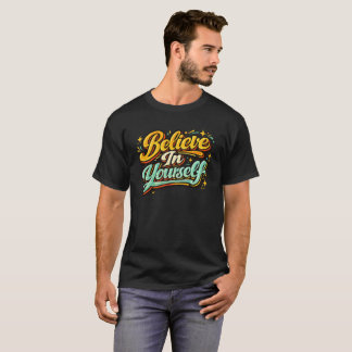 Believe In Yourself: Colourful Script T-Shirt