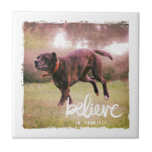 Believe in Yourself Dog Tile
