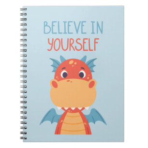 Believe In Yourself Dragon Notebook