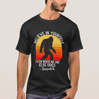 Believe In Yourself Even When No One Else Does Sas T-Shirt