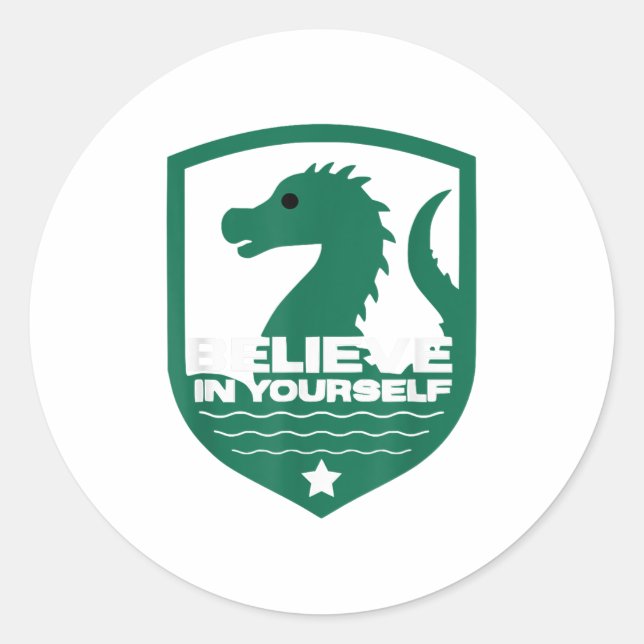 Believe In Yourself Funny Motivational Loch Ness M Classic Round Sticker (Front)