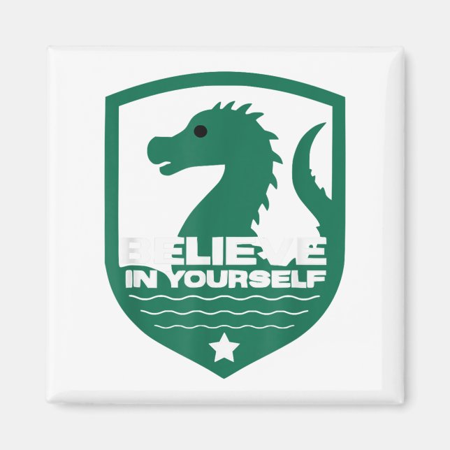 Believe In Yourself Funny Motivational Loch Ness M Magnet (Front)