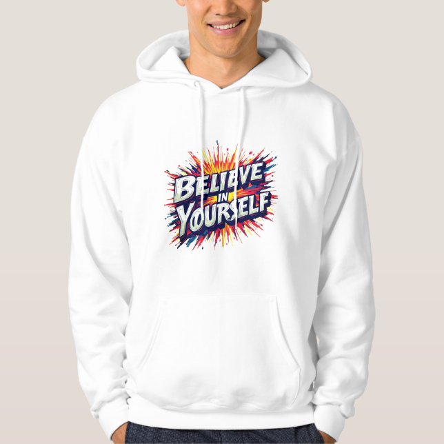 Believe in Yourself Hoodie (Front)