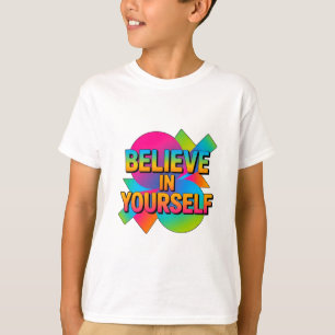 Believe in Yourself   Inspirational Kids’ T-Shirt