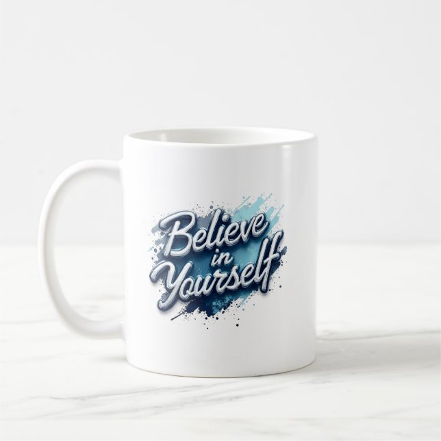 Believe in Yourself Inspirational Mug  (Gauche)