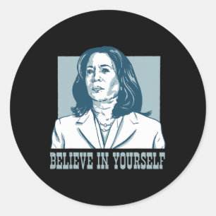 Believe In Yourself Kamala Harris For President El Classic Round Sticker